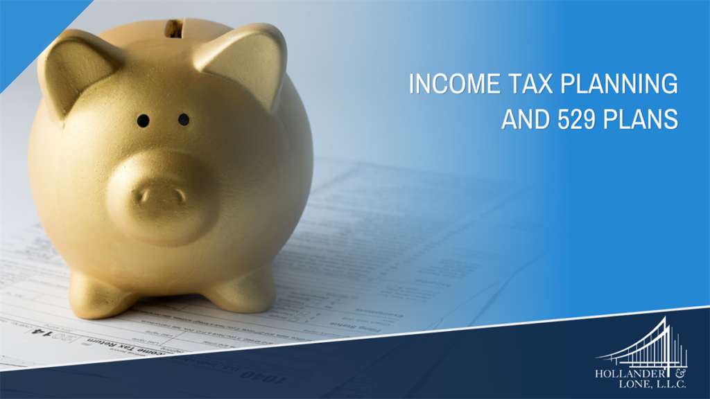 Income tax planning and 529 plans