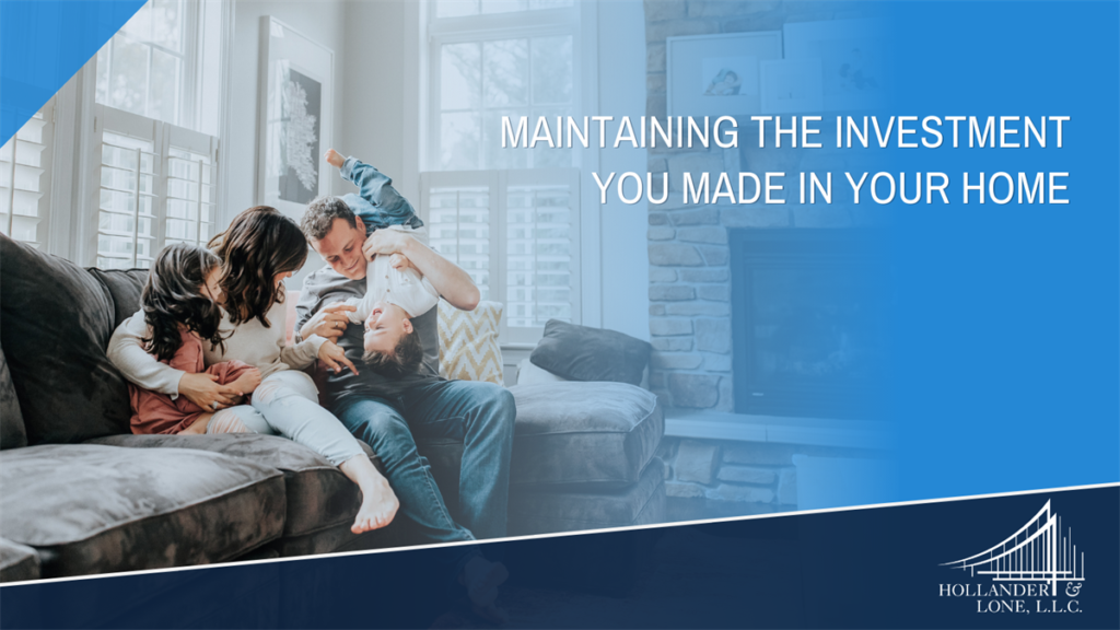 Maintaining the investment you made in your home