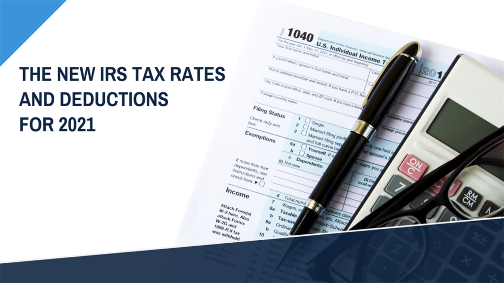 The new IRS tax rates and deductions for 2021