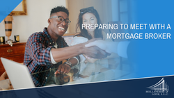 Preparing to meet with a mortgage broker