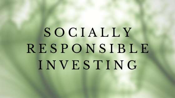 SOCIALLY RESPONSIBLE INVESTING - ALIGNING VALUES