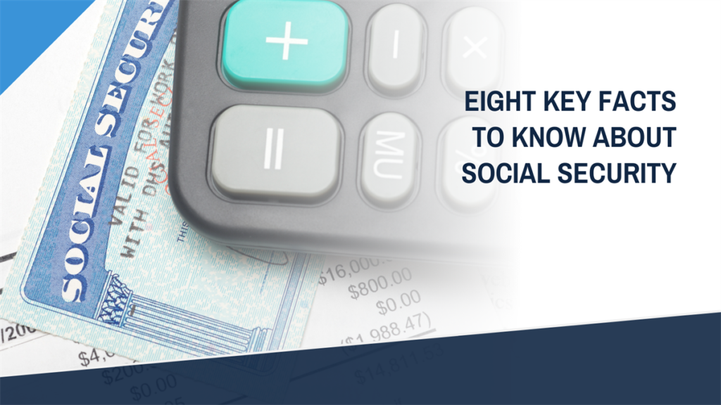 Eight key facts to knw about social security