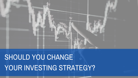 Should you change your investing strategy?