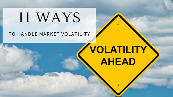 11 Ways to handle market volatility